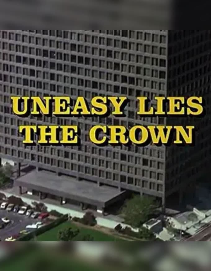 Uneasy Lies the Crown